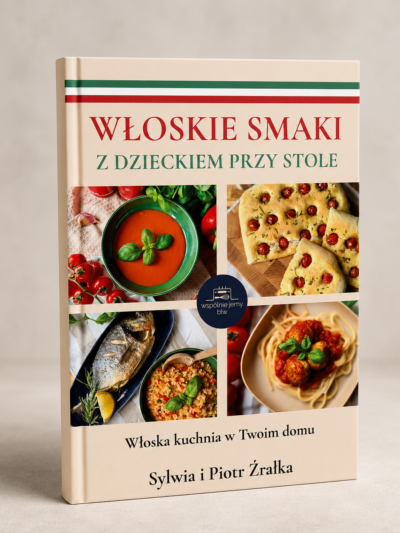 ChatGPT Image 11 cze 2026 o 00_08_30 (1) KSIĄŻKA "Włoskie smaki z dzieckiem przy stole"