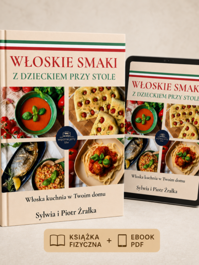 ChatGPT Image 11 cze 2026 o 00_08_30 (2) Pakiet KSIĄŻKA + E-BOOK "Włoskie smaki z dzieckiem przy stole"